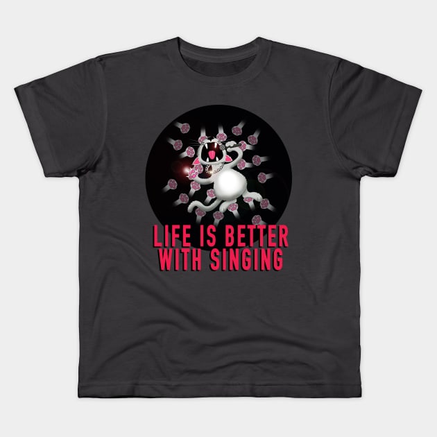 Life is better with singing Kids T-Shirt by Brash Ideas